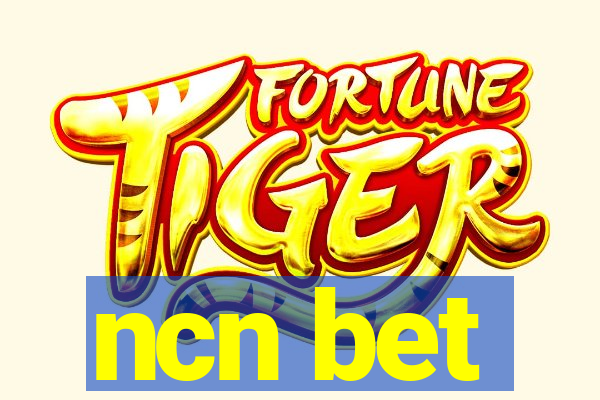 ncn bet
